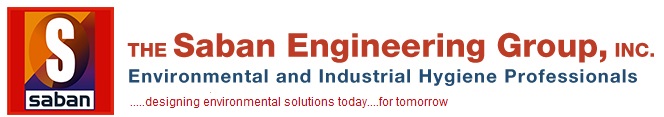 The Saban Engineering Group, INC - Environmental and Industrial Hygiene Professionals - Designing Environmental Solutions Today... For Tomorrow